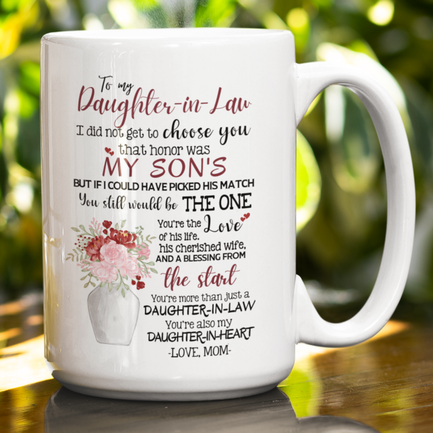 TO MY DAUGHTER IN LAW | MY DAUGHTER IN HEART | MUG | WHITE 11oz, 15oz.