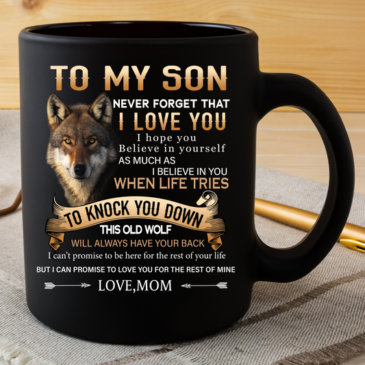 Mom To Son - Never Forget I Love You- Coffee Mug | This Old Wolf | BLACK 11OZ, 15OZ.