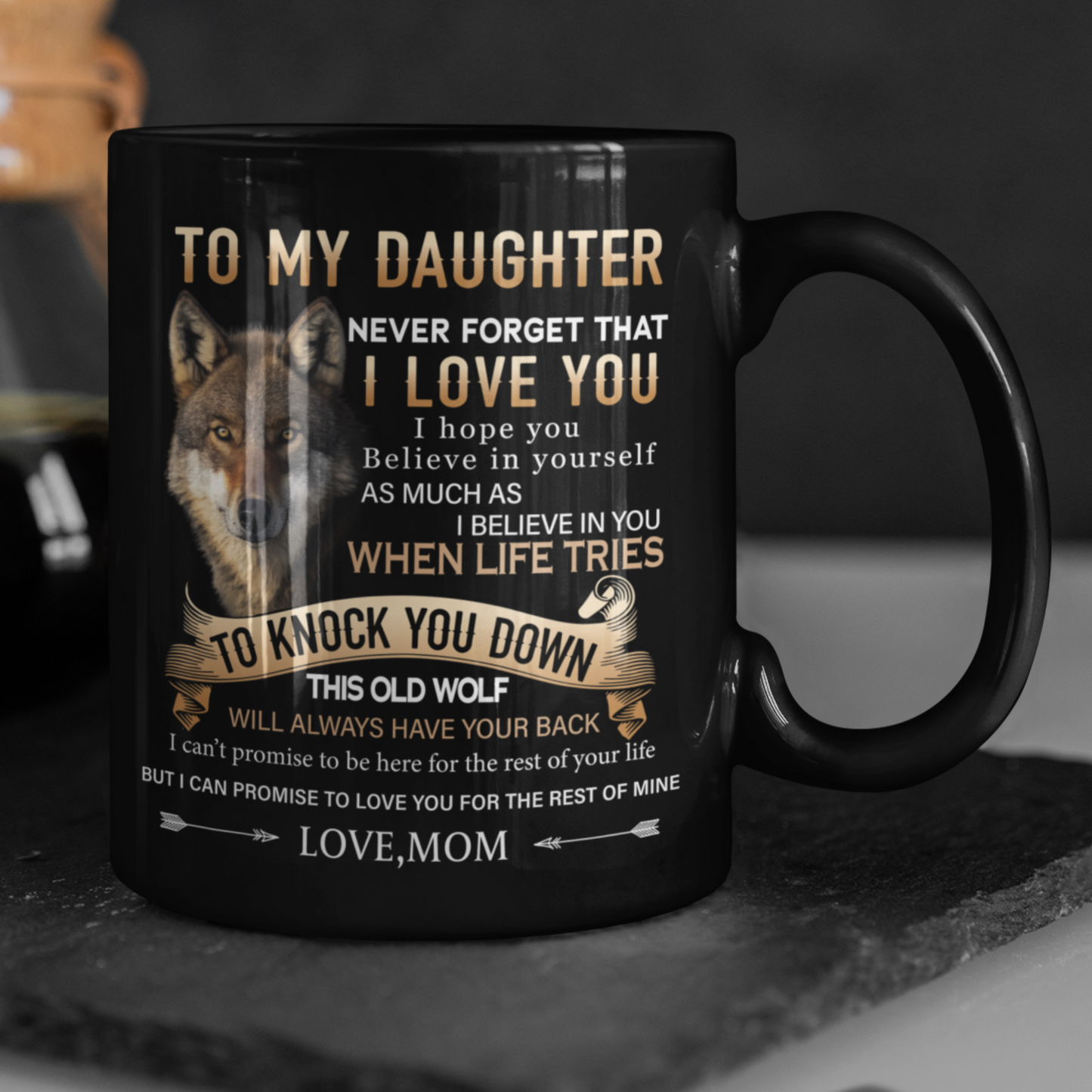 Mom To Daughter - Never Forget I Love You- Coffee Mug | This Old Wolf | BLACK 11OZ, 15OZ.