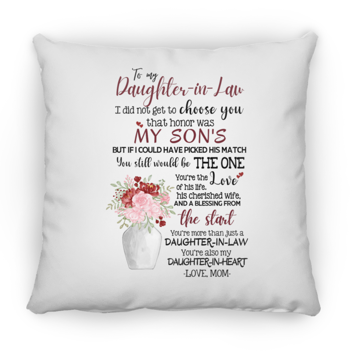 TO MY DAUGHTER IN LAW | MY DAUGHTER IN HEART | PILLOW | WHITE