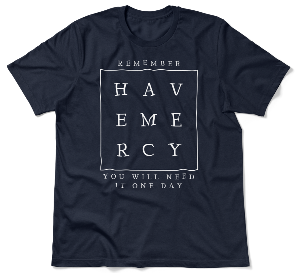 Have Mercy Lightweight T-Shirt 4.5 oz White Lettering