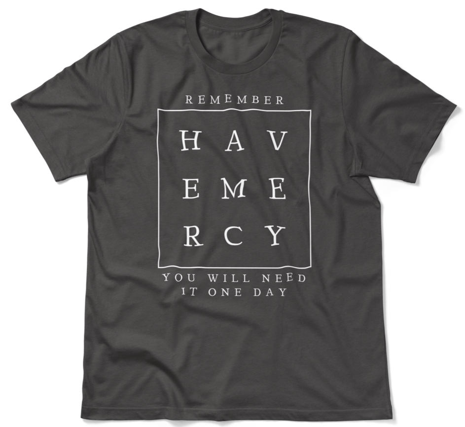 Have Mercy Lightweight T-Shirt 4.5 oz White Lettering