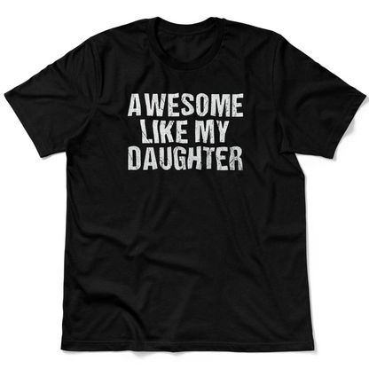 Awesome Like My Daughter | Men's T-Shirt