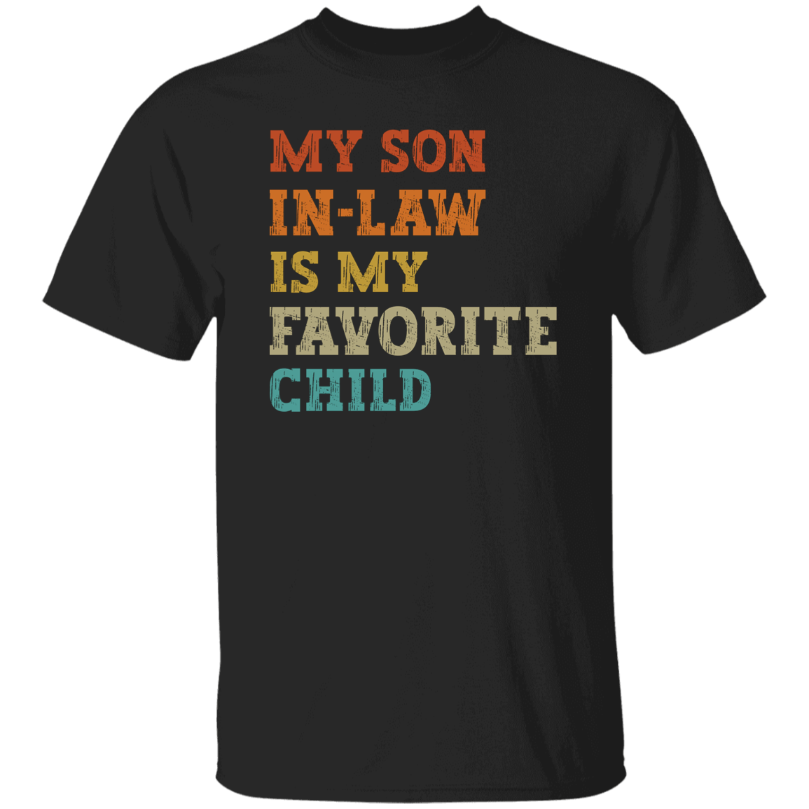 MY SON IN LAW IS MY FAVORITE CHILD | T-SHIRT| MEN'S | BLACK